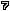 7